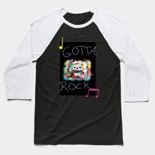 Gotta rock Baseball T-Shirt